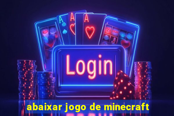 abaixar jogo de minecraft